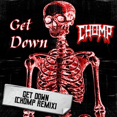 CALCIUM - GET DOWN [CHOMP REMIX]