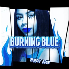 Mariah the Scientist - Burning Blue (DJ 809 Jersey Club Remix)
