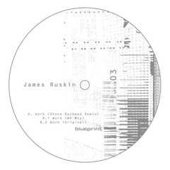 James Ruskin - Work (Steve Rachmad Remix) [Blueprint Records]