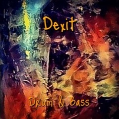 Dexit - Drum & Bass