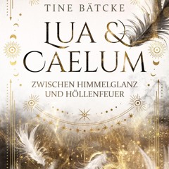 ePub/Ebook Lua und Caelum 1: Zwischen Himmelglanz u BY : Tine Bätcke