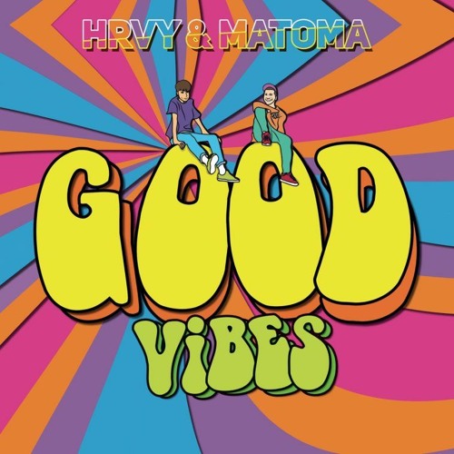 HRVY & Matoma - Good Vibes [HOGIE Remix]