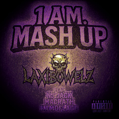 1 AM. MASH UP (Feat. NJ, Jack MacRath & Kamoflage)