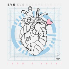 Kalki & IKØN - Eve (Original Mix) OUT NOW!