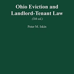 ACCESS KINDLE 📂 Ohio Eviction and Landlord-Tenant Law, 5th ed. by  Peter M. Iskin EP