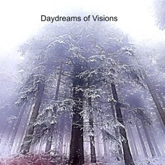 Daydreams Of Visions