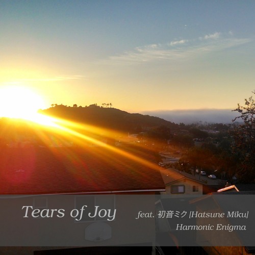 Tears Of Joy feat. 初音ミク​[​Hatsune Miku] Free DL