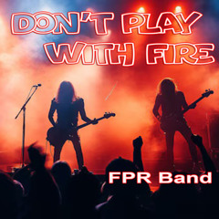Don't Play With Fire