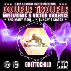 GHETTOCHILD (UNITED KINGDOM) @ DOUBLE TROUBLE By D.C.P. & FAKOM UNITED