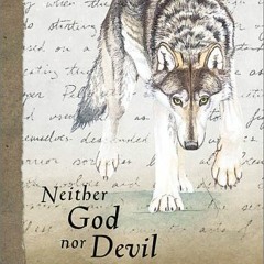 [GET] [EPUB KINDLE PDF EBOOK] Neither God Nor Devil: Rethinking Our Preception of Wolves by  Eva-Len