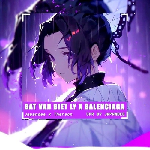 Balenciaga x Bất Vấn Biệt Ly (JAPANDEE x THEREON Remix) - Speed Up