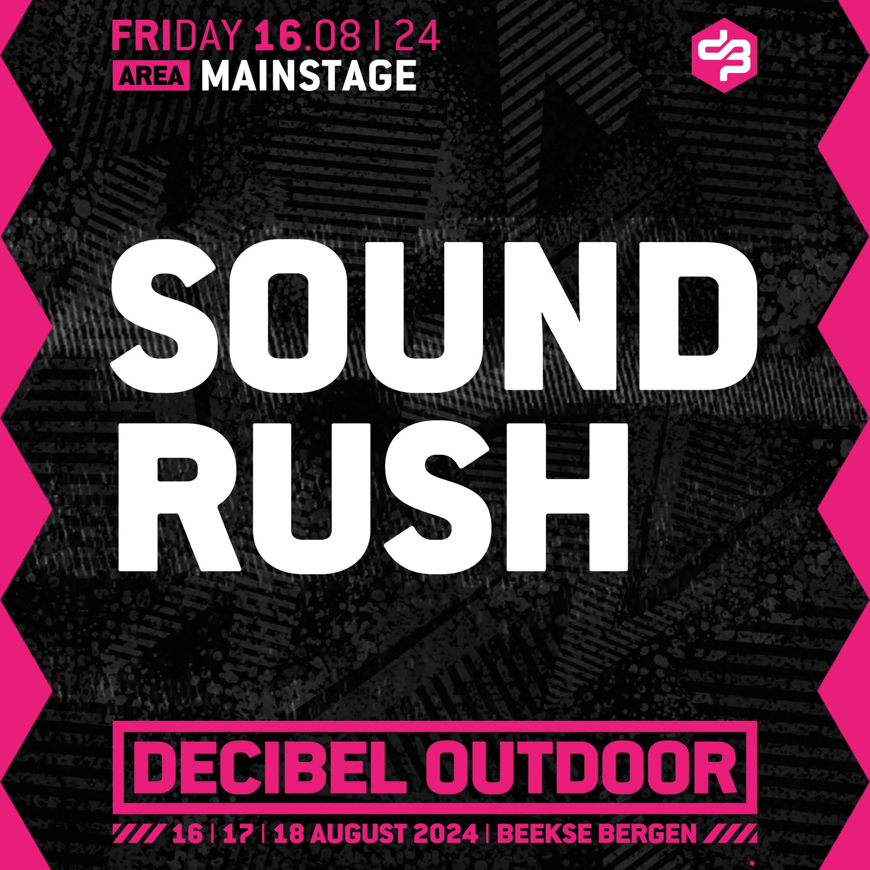 Sound Rush | Decibel outdoor 2024 | Mainstage | Friday episode artwork