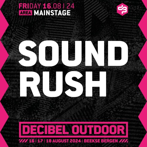 Sound Rush | Decibel outdoor 2024 | Mainstage | Friday