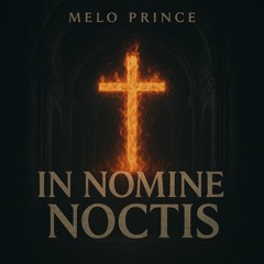 Melo Prince - In Nomine Noctis (mastered) DOWNLOAD FREE