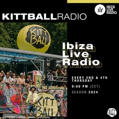 Kittball Radio Show x Ibiza Live Radio | Season 2024