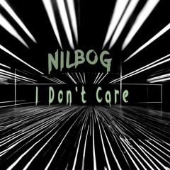 Nilbog - I (Don't) Care [FREE DL]