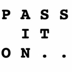 Pass It On Remix