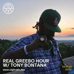 Real Greebo Hour w/ Tony Bontana - July 2025 - Sigil Radio