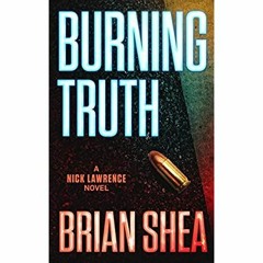 [DOWNLOAD] ⚡️ PDF Burning Truth A Nick Lawrence Novel