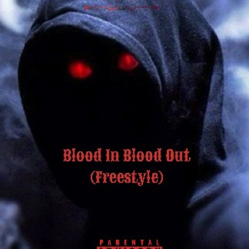 Blood In Blood Out (Freestyle)
