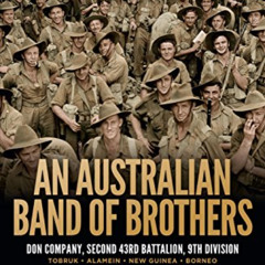 [READ] EPUB 📙 An Australian Band of Brothers: Don Company, Second 43rd Battalion, 9t