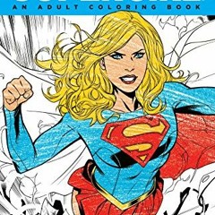 [Download] EPUB 💓 Supergirl: An Adult Coloring Book (Coloring Dc Graphic Novel) by