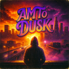 AM to Dusk V2 [Prod. PMO Music]