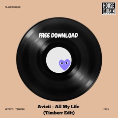 Avicii - All My Life (Timberr Edit) FREE DOWNLOAD