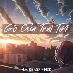 Gõ Cửa Trái Tim (HM Remix)
