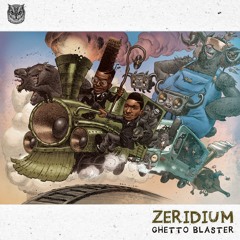 Zeridium - Ghetto Blaster || OUT NOW @ Sahman Records