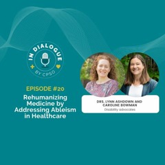 Episode 20: Rehumanizing Medicine by Addressing Ableism in Healthcare