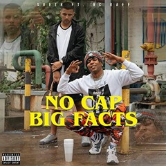 Sueth Feat. Bc Raff - No Cap, Big Facts (prod. UCLÃ)