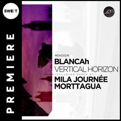 PREMIERE : BLANCAh - Vertical Horizon (Original Mix) [Movement Recordings]