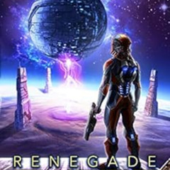 [GET] EPUB 💞 Renegade Empire: An Intergalactic Space Opera Adventure (Renegade Star