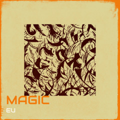 Magic By Eu sonic. 128 bpm A minor
