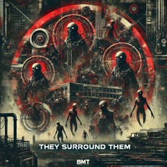 They Surround Them [FREE DL]