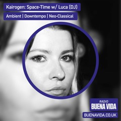 Kairogen: Space-Time w/ Luca DJ - Radio Buena Vida 04.05.23