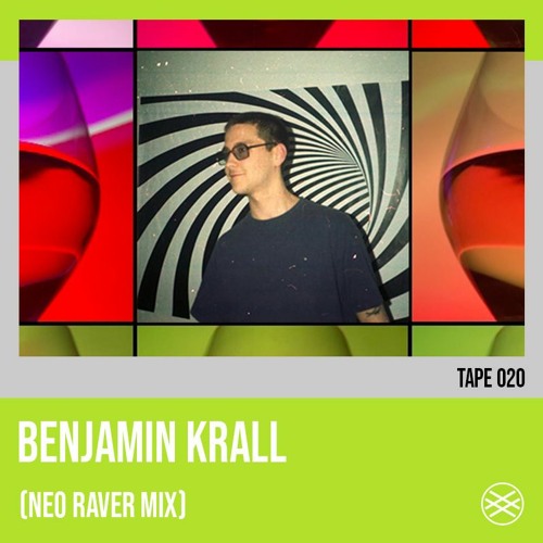 tape 020 - Benjamin Krall (Neo Raver Mix)