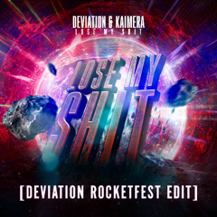 Deviation & Kaimera - Lose My Shit (Deviation 2024 Rocketfest Edit)