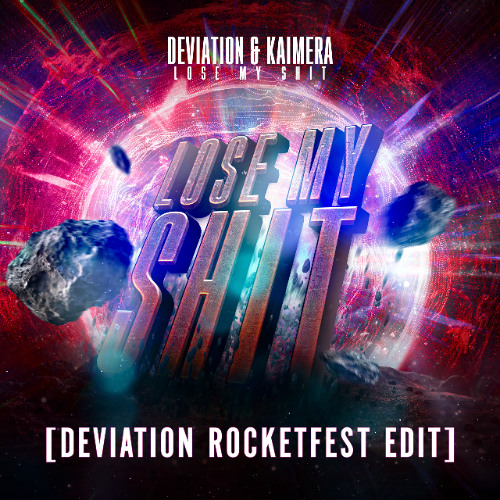 Deviation & Kaimera - Lose My Shit (Deviation 2024 Rocketfest Edit)