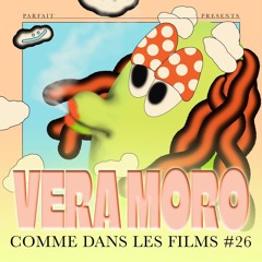 COMME DANS LES FILMS #26 : VERA MORO