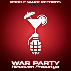 Himawan Prasetya - War Party (Ripple Warp) RW023