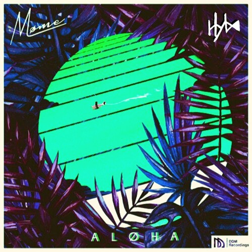 Stream Møme - Aloha (Hybo Remix) by | Listen online for free on SoundCloud