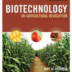READ EPUB KINDLE PDF EBOOK Introduction to Biotechnology: An Agricultural Revolution by  Ray V Herre