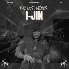 The Lost Mixes #002 by I-Jin