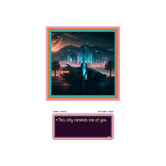 This City Reminds Me of You