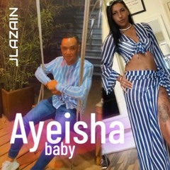 JLAZAIN x AYEISHA - Baby