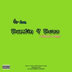 Sumtin 4 Sess  (Studio Play)