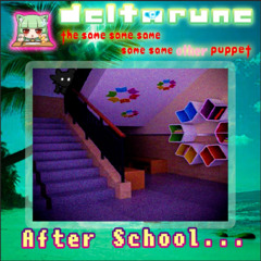 {Pipepaste} After School - [Deltarune: The 5Same Other Puppet]