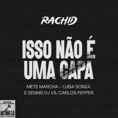Mete Marcha - Luisa Sonza E Dennis Dj Vs. Carlos Pepper (Rachidd Barros PVT Mash) PREVIEW